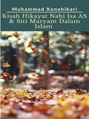 cover image of Kisah Hikayat Nabi Isa AS & Siti Maryam Dalam Islam